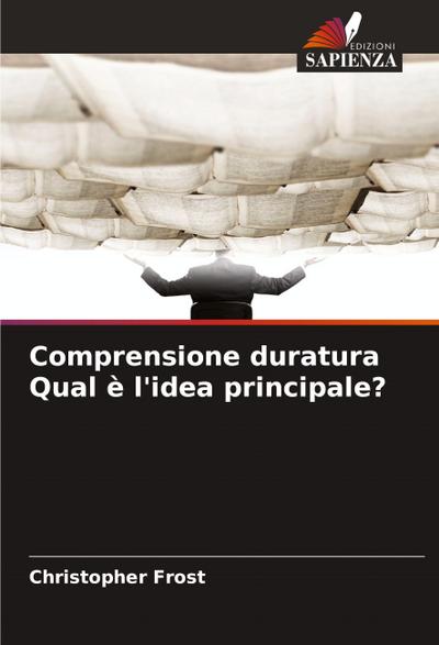Comprensione duratura Qual è l’idea principale?