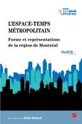 L’espace-temps metropolitain : Forme et representations de..