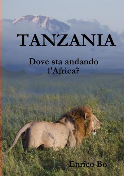 Tanzania. Dove sta andando l’Africa?