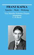 Franz Kafka: Epoche - Werk - Wirkung