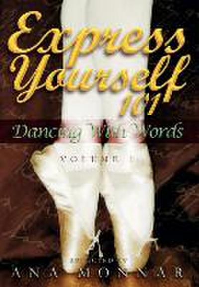 Express Yourself 101 Dancing with Words VOLUME 1