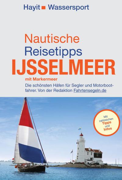 Nautische Reisetipps Ijsselmeer mit Markermeer