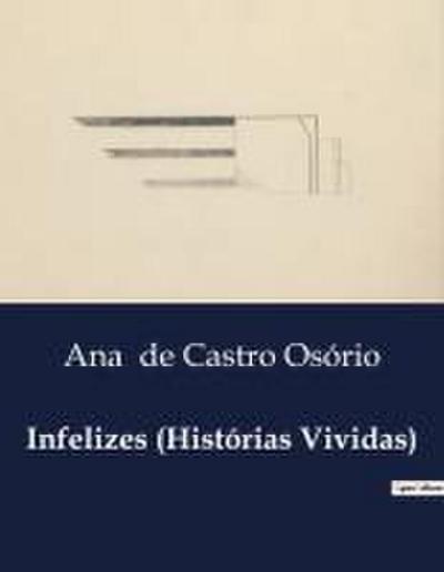 Infelizes (Histórias Vividas)