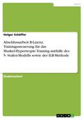 Abschlussarbeit B-Lizenz. Trainingssteuerung für das Muskel-Hypertropie-Training mithilfe des 5- Stufen-Modells sowie der ILB-Methode