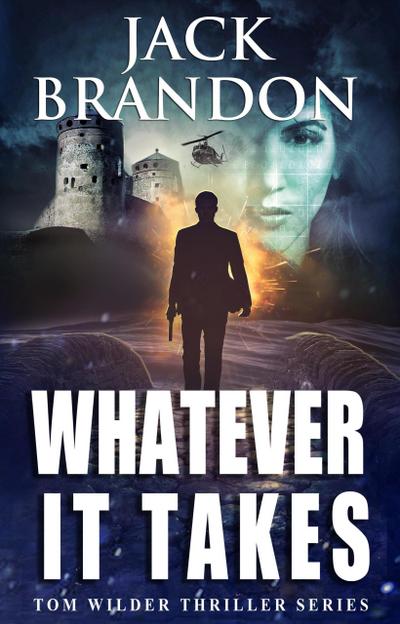 Whatever it takes (The Tom Wilder Thriller Series, #2)