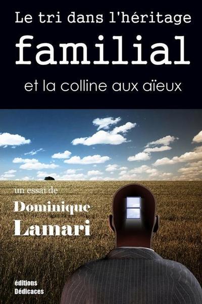 Le tri dans l’héritage familial et la colline aux aïeux
