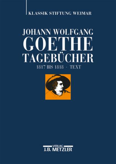 Johann Wolfgang Goethe: Tagebücher; .