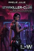 Starkiller-Club - Band 4 - Blut, Haut Und Wahrheit (Ein erotischer Science-Fiction-Roman)