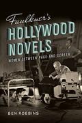 Faulkner’s Hollywood Novels