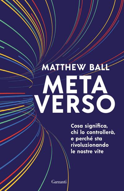 Metaverso. Cosa significa, chi lo controllerà e perché sta rivoluzionando le nostre vite