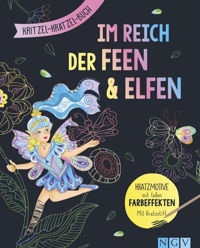 Im Reich der Feen und Elfen - Kritzel-Kratzel-Buch mit Bambus-Stick: Zauberhafte Kratzmotive mit tollen Farbeffekten für Kinder ab 7 Jahren