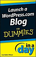 Launch a WordPress.com Blog In A Day For Dummies