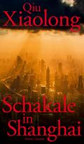 Schakale in Shanghai von Xiaolong Qiu | Ebook