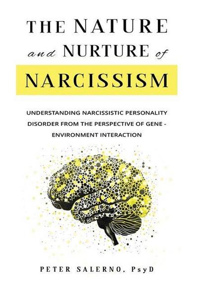 The Nature and Nurture of Narcissism
