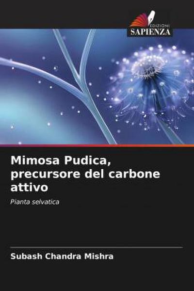 Mimosa Pudica, precursore del carbone attivo