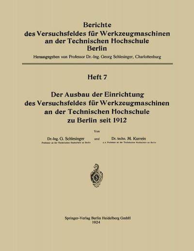 Der Ausbau der Einrichtung des Versuchsfeldes für Werkzeugmaschinen an der Technischen Hochschule zu Berlin seit 1912