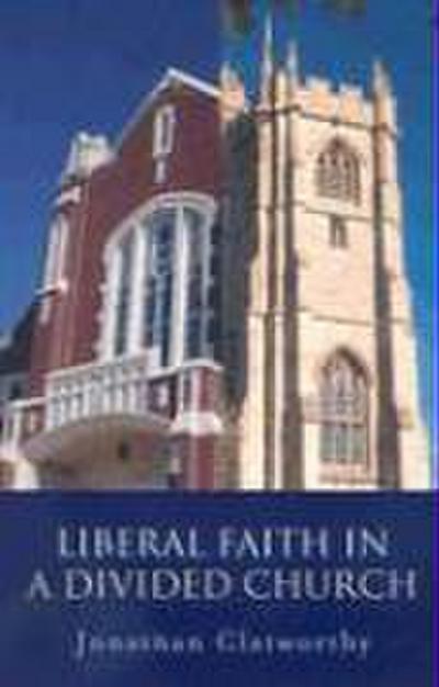 Liberal Faith in a Divided Church