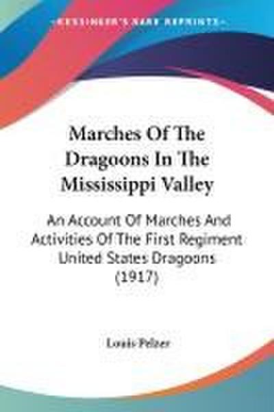 Marches Of The Dragoons In The Mississippi Valley