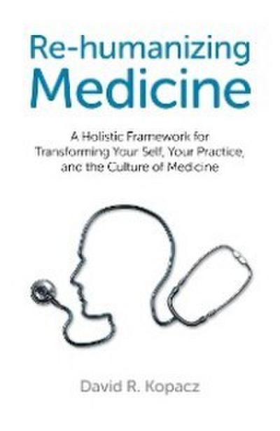 Re-humanizing Medicine