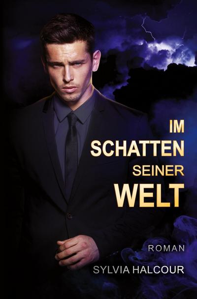 Im Schatten seiner Welt (Between love & shadows 1)