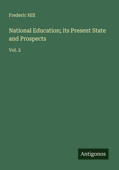 National Education; its Present State and Prospects