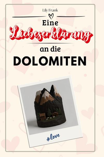 Eine Liebeserklärung an die Dolomiten