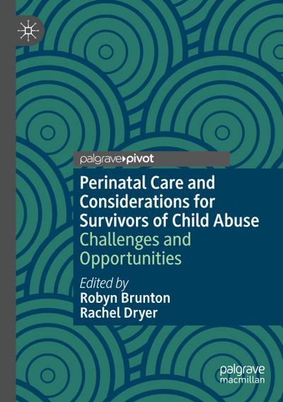 Perinatal Care and Considerations for Survivors of Child Abuse
