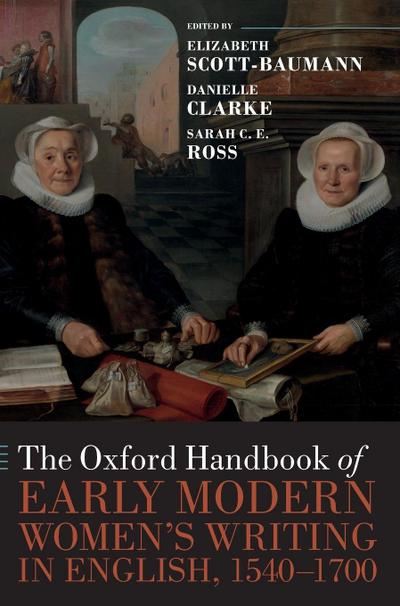 Oxford Handbook of Early Modern Women’s Writing in English, 1540-1700