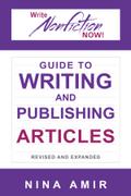 The Write Nonfiction NOW! Guide to Writing and Publishing Articles Revised and Expanded