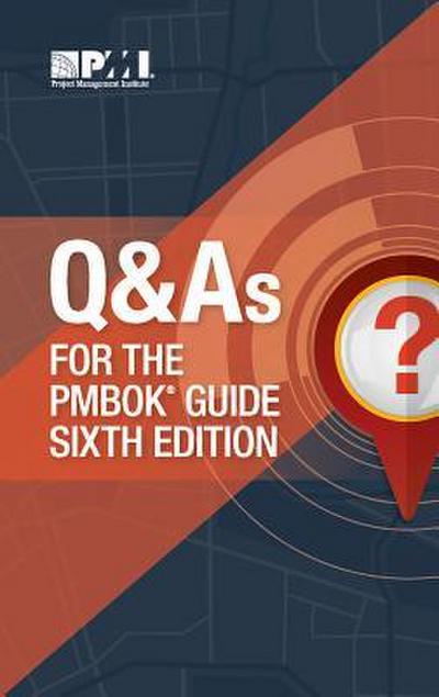 Q & as for the Pmbok(r) Guide Sixth Edition