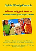 GLÜCKLICH und SATT für 2 EURO am Tag!  Preiswert kochen - (nicht nur) für KINDER - Sylvia Wenig-Karasch