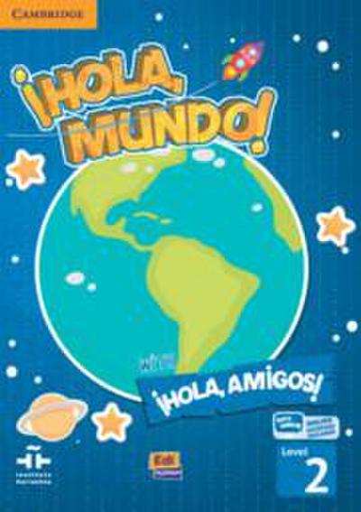 ¡Hola, Mundo!, ¡Hola, Amigos! Level 2 Student’s Book Plus Eleteca