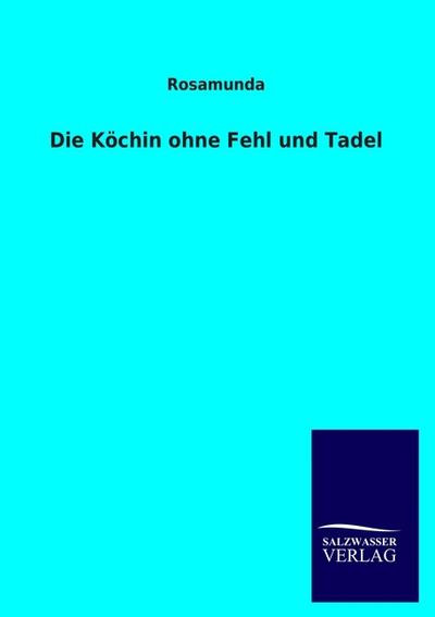 Die Köchin ohne Fehl und Tadel