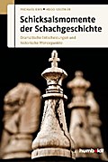Schicksalsmomente der Schachgeschichte