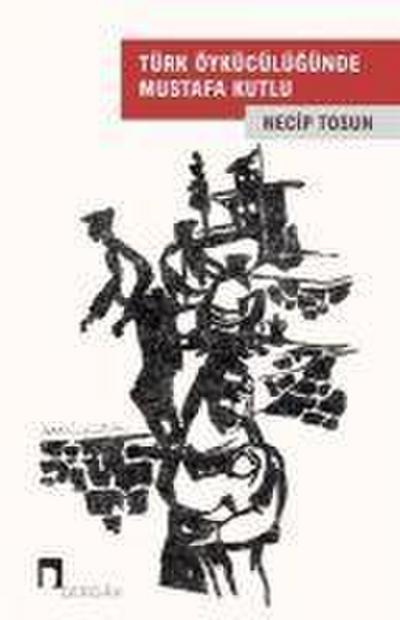 Türk Öykücülügünde Mustafa Kutlu