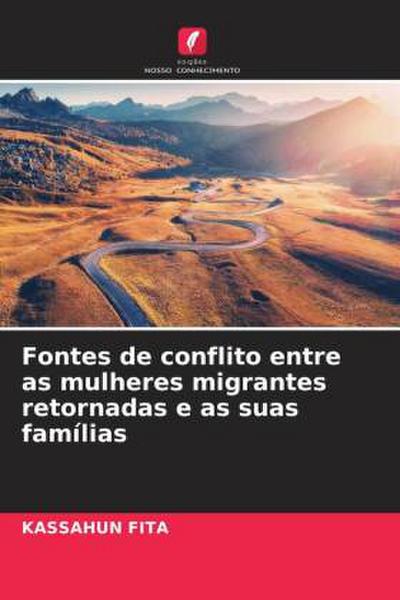Fontes de conflito entre as mulheres migrantes retornadas e as suas famílias