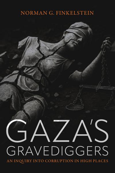 Gaza’s Gravediggers