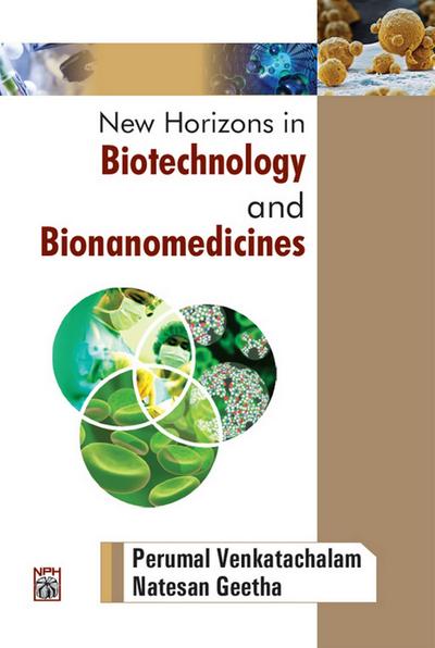 New Horizons In Biotechnology And Bionanomedicines