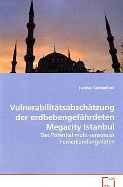 Vulnerabilitätsabschätzung der erdbebengefährdetenMegacity Istanbul