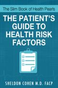 The Slim Book of Health Pearls: Am I At Risk? The Patient’s Guide to Health Risk Factors