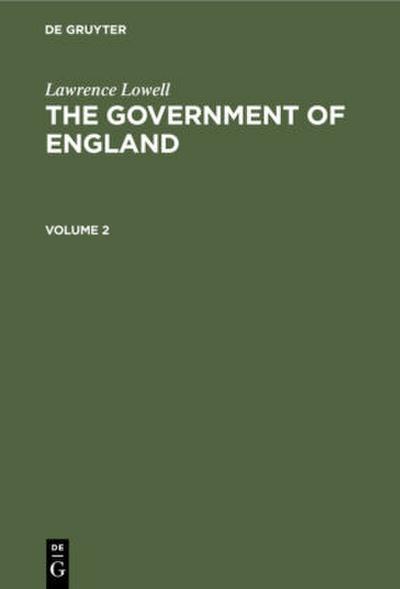 Lawrence Lowell: The Government of England. Volume 2