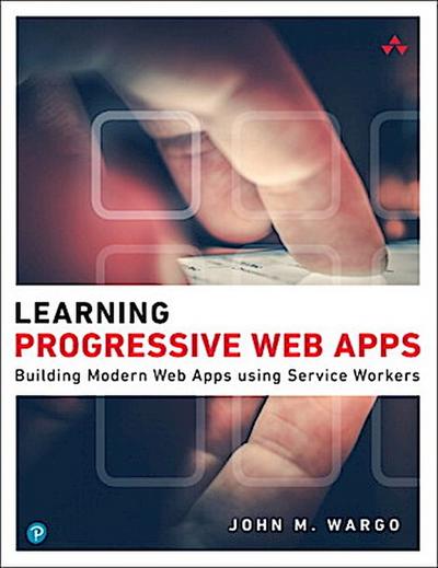 Learning Progressive Web Apps, 1/e