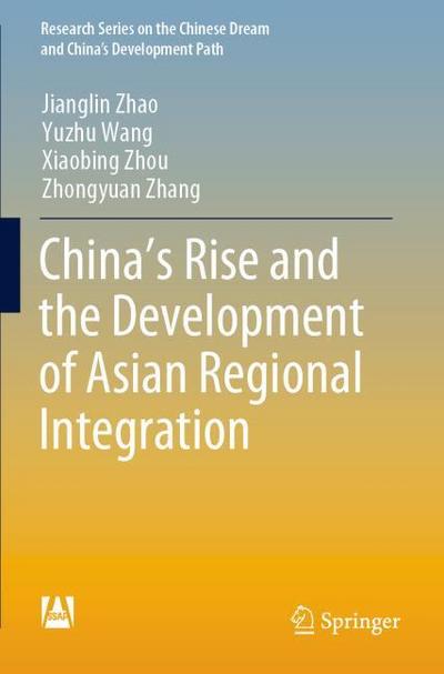 Chinas Rise and the Development of Asian Regional Integration