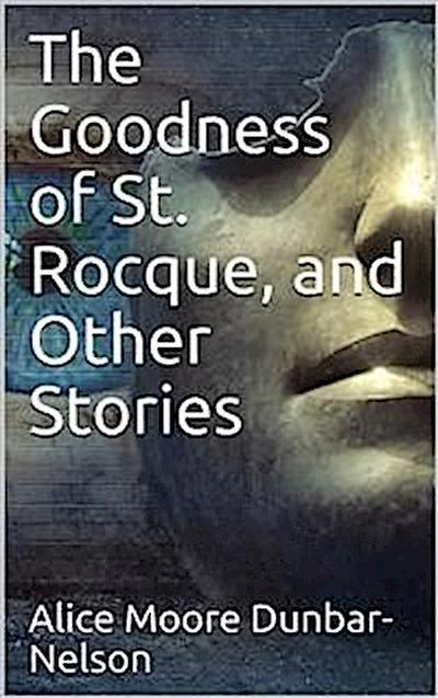 The Goodness of St. Rocque, and Other Stories