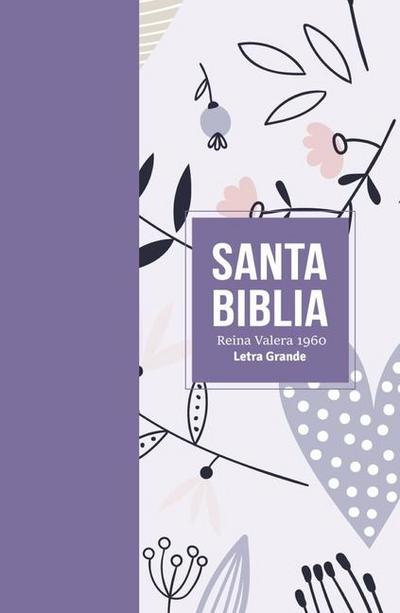 Biblia Rvr 1960 Letra Grande Tamaño Manual Símil Piel Lila (Bible Rvr 1960 Large Print Handsize Leatherlike Lilac (Spanish Edition)