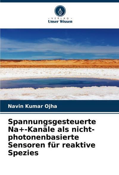 Spannungsgesteuerte Na+-Kanäle als nicht-photonenbasierte Sensoren für reaktive Spezies