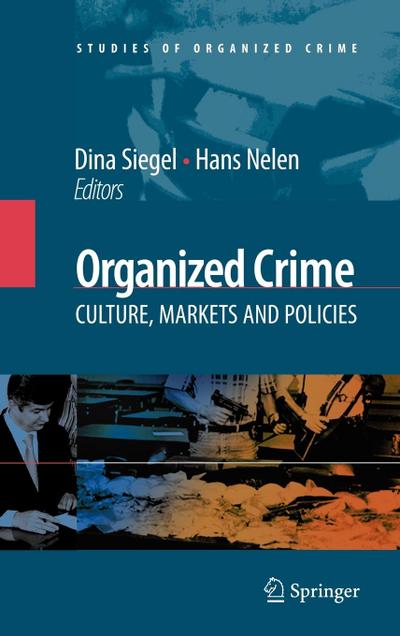 Organized Crime: Culture, Markets and Policies