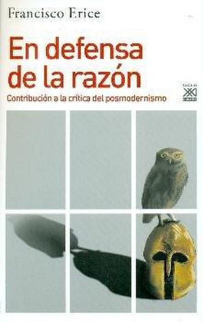 En defensa de la razón : contribución a la crítica del posmodernismo