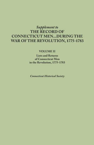 Supplement to the Records of Connecticut Men During the War of the Revolution, 1775-1783. Volume II