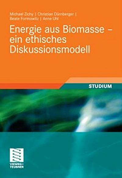 Energie aus Biomasse - ein ethisches Diskussionsmodell